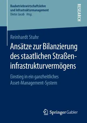 Stuhr |  Ansätze zur Bilanzierung des staatlichen Straßeninfrastrukturvermögens | Buch |  Sack Fachmedien