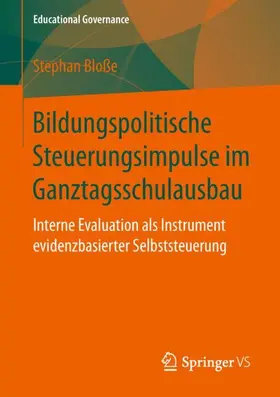 Bloße |  Bildungspolitische Steuerungsimpulse im Ganztagsschulausbau | Buch |  Sack Fachmedien