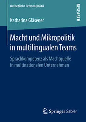 Gläsener |  Macht und Mikropolitik in multilingualen Teams | Buch |  Sack Fachmedien