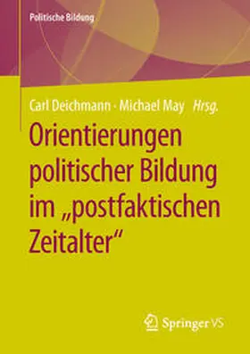 May / Deichmann |  Orientierungen politischer Bildung im "postfaktischen Zeitalter" | Buch |  Sack Fachmedien