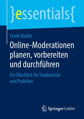 Waible |  Online-Moderationen planen, vorbereiten und durchführen | Buch |  Sack Fachmedien