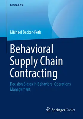 Becker-Peth |  Behavioral Supply Chain Contracting | Buch |  Sack Fachmedien