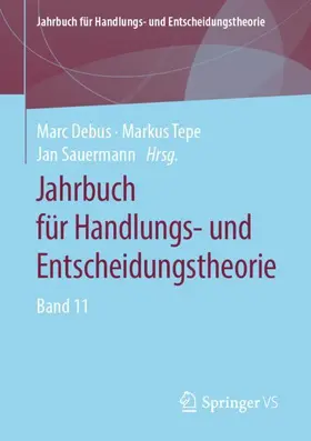 Debus / Sauermann / Tepe |  Jahrbuch für Handlungs- und Entscheidungstheorie | Buch |  Sack Fachmedien