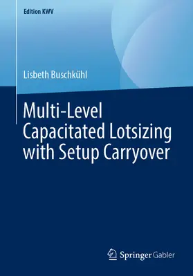 Buschkühl | Multi-Level Capacitated Lotsizing with Setup Carryover | E-Book | sack.de