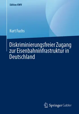 Fuchs | Diskriminierungsfreier Zugang zur Eisenbahninfrastruktur in Deutschland | E-Book | sack.de