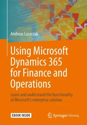 Luszczak |  Using Microsoft Dynamics 365 for Finance and Operations | Buch |  Sack Fachmedien
