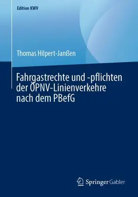 Hilpert-Janßen |  Fahrgastrechte und -pflichten der ÖPNV-Linienverkehre nach dem PBefG | Buch |  Sack Fachmedien