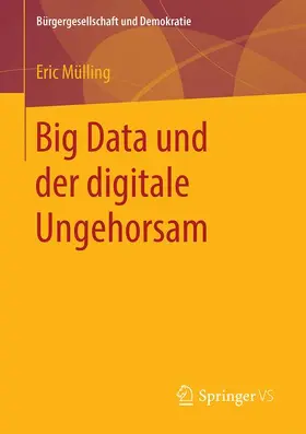 Mülling |  Big Data und der digitale Ungehorsam | Buch |  Sack Fachmedien