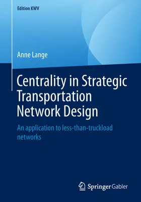 Lange |  Centrality in Strategic Transportation Network Design | eBook | Sack Fachmedien