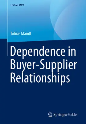 Mandt | Dependence in Buyer-Supplier Relationships | E-Book | sack.de