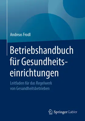 Frodl | Betriebshandbuch für Gesundheitseinrichtungen | E-Book | sack.de