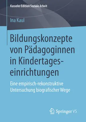 Kaul |  Bildungskonzepte von Pädagoginnen in Kindertageseinrichtungen | eBook | Sack Fachmedien