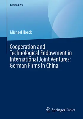 Hoeck | Cooperation and Technological Endowment in International Joint Ventures: German Firms in China | E-Book | sack.de