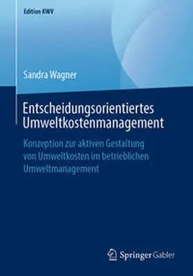 Wagner |  Entscheidungsorientiertes Umweltkostenmanagement | Buch |  Sack Fachmedien