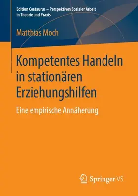Moch |  Kompetentes Handeln in stationären Erziehungshilfen | Buch |  Sack Fachmedien