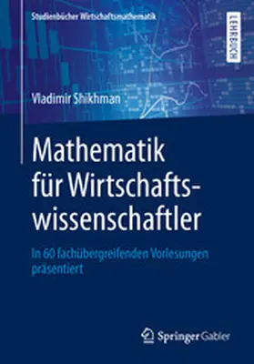 Shikhman |  Mathematik für Wirtschaftswissenschaftler | eBook | Sack Fachmedien