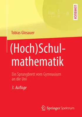 Glosauer | (Hoch)Schulmathematik | E-Book | sack.de