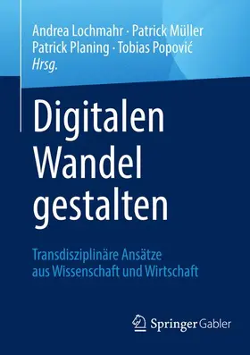 Lochmahr / Popovic / Müller |  Digitalen Wandel gestalten | Buch |  Sack Fachmedien