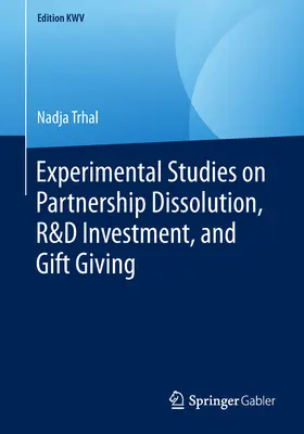 Trhal | Experimental Studies on Partnership Dissolution, R&D Investment, and Gift Giving | E-Book | sack.de