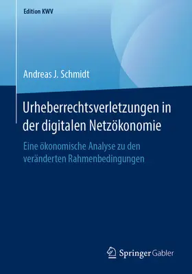 Schmidt | Urheberrechtsverletzungen in der digitalen Netzökonomie | E-Book | sack.de