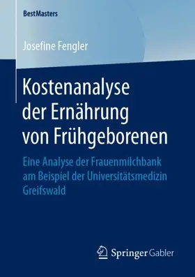 Fengler |  Kostenanalyse der Ernährung von Frühgeborenen | Buch |  Sack Fachmedien