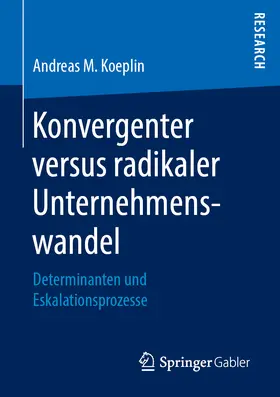 Koeplin | Konvergenter versus radikaler Unternehmenswandel | E-Book | sack.de