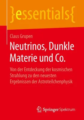 Grupen |  Neutrinos, Dunkle Materie und Co. | Buch |  Sack Fachmedien