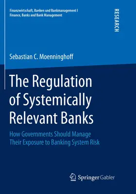 Moenninghoff |  The Regulation of Systemically Relevant Banks | Buch |  Sack Fachmedien