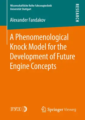 Fandakov |  A Phenomenological Knock Model for the Development of Future Engine Concepts | eBook | Sack Fachmedien