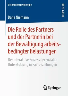 Niemann |  Die Rolle des Partners und der Partnerin bei der Bewältigung arbeitsbedingter Belastungen | Buch |  Sack Fachmedien