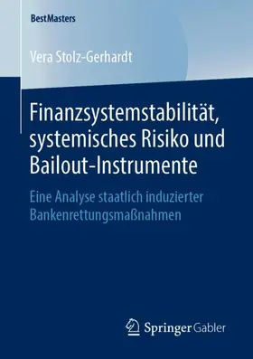 Stolz-Gerhardt |  Finanzsystemstabilität, systemisches Risiko und Bailout-Instrumente | Buch |  Sack Fachmedien