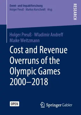 Preuß / Weitzmann / Andreff |  Cost and Revenue Overruns of the Olympic Games 2000-2018 | Buch |  Sack Fachmedien