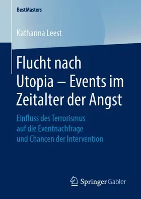 Leest |  Flucht nach Utopia - Events im Zeitalter der Angst | Buch |  Sack Fachmedien