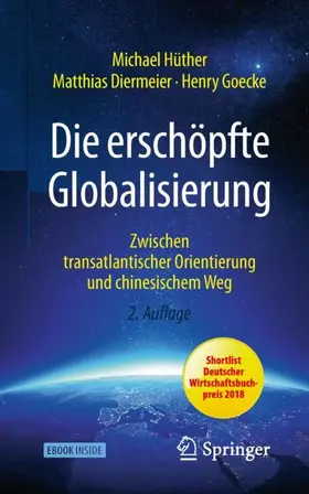 Hüther / Diermeier / Goecke |  Die erschöpfte Globalisierung | Buch |  Sack Fachmedien