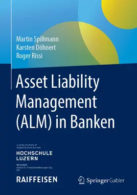 Spillmann / Rissi / Döhnert |  Asset Liability Management (ALM) in Banken | Buch |  Sack Fachmedien