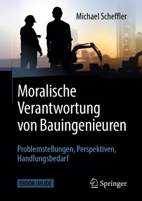 Scheffler |  Moralische Verantwortung von Bauingenieuren | eBook | Sack Fachmedien
