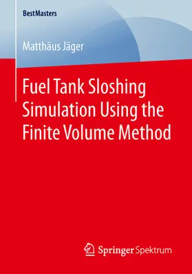 Jäger | Fuel Tank Sloshing Simulation Using the Finite Volume Method | E-Book | sack.de