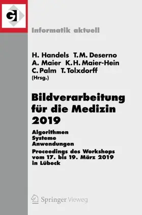 Handels / Deserno / Tolxdorff |  Bildverarbeitung für die Medizin 2019 | Buch |  Sack Fachmedien