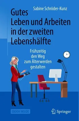 Schröder-Kunz |  Gutes Leben und Arbeiten in der zweiten Lebenshälfte | Buch |  Sack Fachmedien