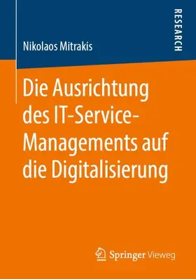 Mitrakis |  Die Ausrichtung des IT-Service-Managements auf die Digitalisierung | Buch |  Sack Fachmedien