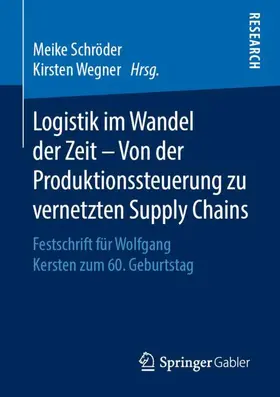 Wegner / Schröder |  Logistik im Wandel der Zeit - Von der Produktionssteuerung zu vernetzten Supply Chains | Buch |  Sack Fachmedien