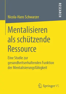 Schwarzer |  Mentalisieren als schützende Ressource | Buch |  Sack Fachmedien