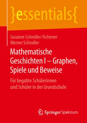 Schindler-Tschirner / Schindler |  Mathematische Geschichten I – Graphen, Spiele und Beweise | eBook | Sack Fachmedien