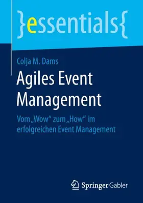 Dams |  Agiles Event Management | Buch |  Sack Fachmedien