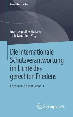 Marauhn / Werkner |  Die internationale Schutzverantwortung im Lichte des gerechten Friedens | Buch |  Sack Fachmedien
