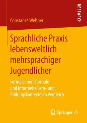 Wehner |  Sprachliche Praxis lebensweltlich mehrsprachiger Jugendlicher | Buch |  Sack Fachmedien