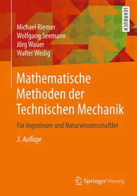 Riemer / Seemann / Wauer |  Mathematische Methoden der Technischen Mechanik | eBook | Sack Fachmedien