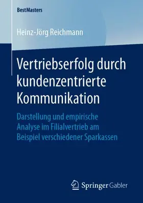 Reichmann |  Vertriebserfolg durch kundenzentrierte Kommunikation | Buch |  Sack Fachmedien