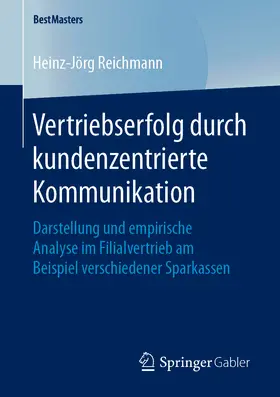 Reichmann |  Vertriebserfolg durch kundenzentrierte Kommunikation | eBook | Sack Fachmedien