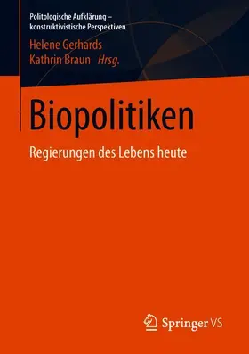 Braun / Gerhards |  Biopolitiken - Regierungen des Lebens heute | Buch |  Sack Fachmedien